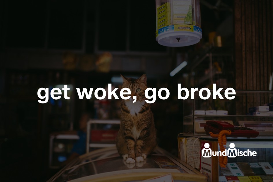 get woke, go broke
